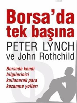 Borsa'da Tek Başına; Borsada Kendi Bilgilerinizi Kullanarak Para Kazanma Yolları - 1