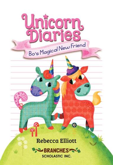 Bo's Magical New Friend - Unicorn Diaries - Scholastic USA
