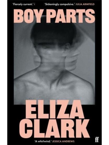 Boy Parts - Faber & Faber UK