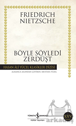 Böyle Söyledi Zerdüşt - İş Bankası Kültür Yayınları
