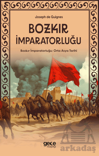 Bozkır İmparatorluğu - Orta Asya Tarihi - Gece Kitaplığı