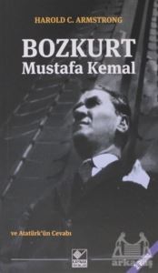 Bozkurt Mustafa Kemal Ve Atatürk'ün Cevabı - Kaynak Yayınları