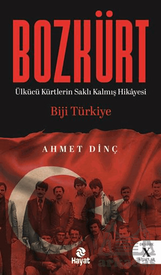 Bozkürt (Ülkücü Kürtlerin Saklı Kalmış Hikâyesi) - Hayat Yayınları