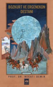 Bozkurt Ve Ergenekon Destanı - Ötüken Neşriyat
