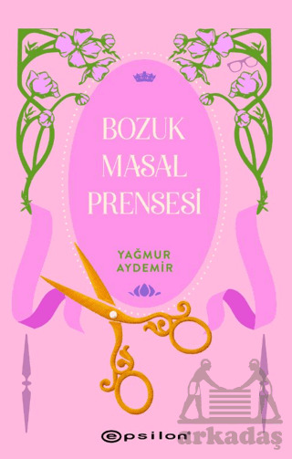 Bozuk Masal Prensesi - Epsilon Yayınevi