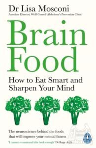 Brain Food: How To Eat Smart And Sharpen Your Mind - 1