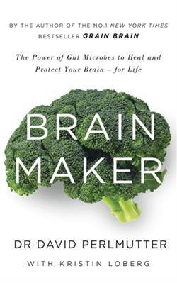 Brain Maker: The Power Of Gut Microbes To Heal And Protect Your Brain - Yellow Kite