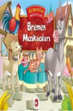 Bremen Mızıkacıları; Üç Boyutlu Masallar - 1