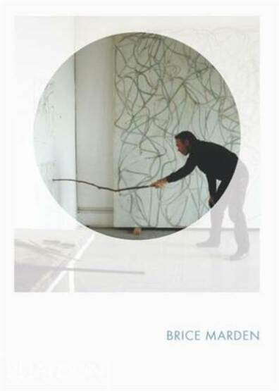 Brice Marden (Phaidon Focus) - Phaidon Press
