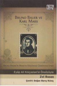 Bruno Bauer ve Karl Marx; Bruno Bauerin Marxın Düşüncesi Üzerindeki Etkisi - 1