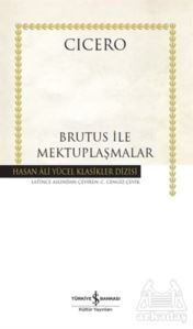 Brutus İle Mektuplaşmalar - İş Bankası Kültür Yayınları