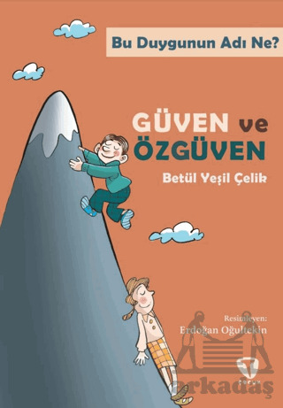 Bu Duygunun Adı Ne? Güven Ve Özgüven - Turkuvaz Çocuk