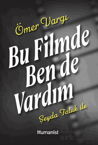 Bu Filmde Ben De Vardım - Hümanist Kitap Yayıncılık