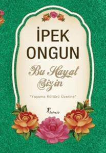 Bu Hayat Sizin; Yaşama Kültürü Üzerine - 1