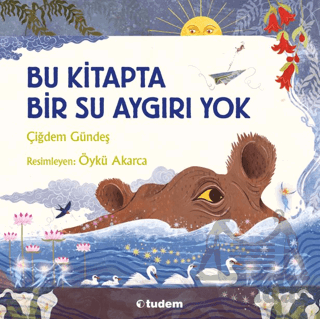Bu Kitapta Bir Su Aygırı Yok - Tudem Yayınları