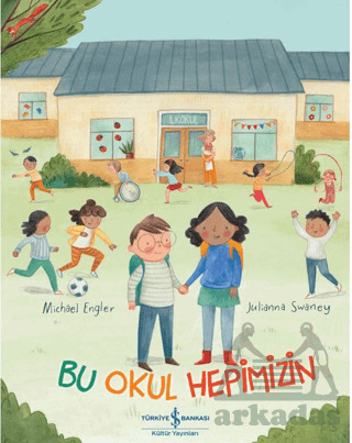 Bu Okul Hepimizin - İş Bankası Kültür Yayınları