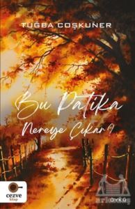 Bu Patika Nereye Çıkar? - Cezve Kitap