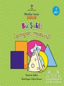 Bu Şekli Tanıyor Musun? - Minikler Serisi Şekiller - Tübitak Yayınları