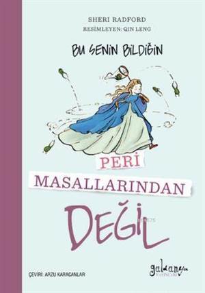 Bu Senin Bildiğin Peri Masallarından Değil - Güldünya Yayınları