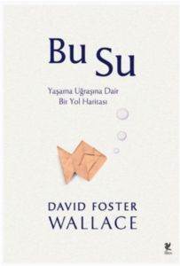 Bu Su; Yaşama Uğraşına Dair Bir Yol Haritası - Siren Yayınları