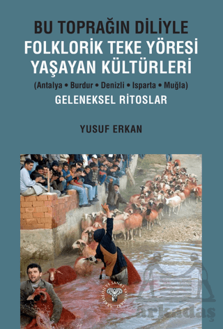 Bu Toprağın Diliyle Folklorik Teke Yöresi Yaşayan Kültürleri (Antalya-Burdur-Denizli-Isparta-Muğla) Geleneksel Ritoslar - 1
