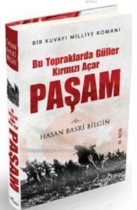 Bu Topraklarda Güller Kırmızı Açar Paşam (Ciltli) - Yediveren Yayınları