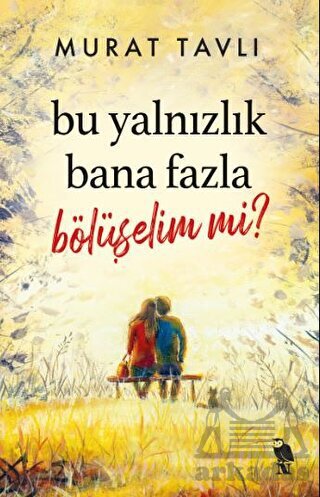 Bu Yalnızlık Bana Fazla Bölüşelim Mi? - Nemesis Kitap