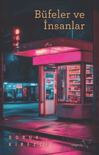 Büfeler Ve İnsanlar - Müptela Yayınları