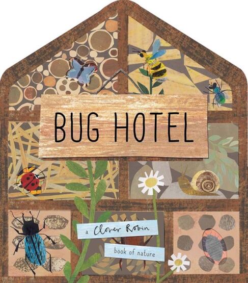 Bug Hotel - A Clover Robin Book of Nature - Caterpillar Books