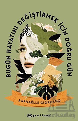 Bugün Hayatını Değiştirmek İçin Doğru Gün - Epsilon Yayınevi