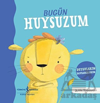 Bugün Huysuzum - İş Bankası Kültür Yayınları