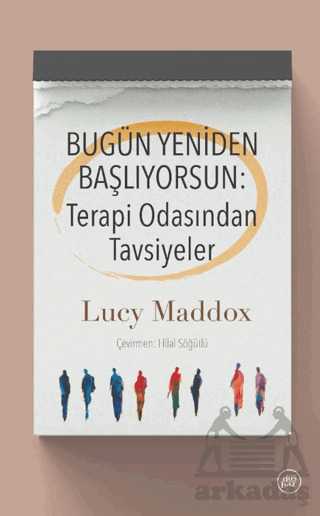 Bugün Yeniden Başlıyorsun: Terapi Odasından Tavsiyeler - 1