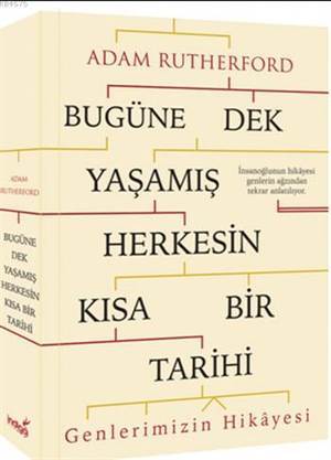 Bugüne Dek Yaşamış Herkesin Kısa Bir Tarihi (Genlerimizin Hikayesi) - İndigo Kitap