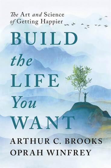 Build the Life You Want The Art and Science of Getting Happier - 1