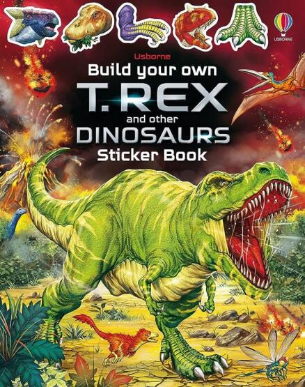 Build Your Own T. Rex and Other Dinosaurs Sticker Book - Build Your Own Sticker Book - Usborne Publishing UK