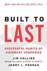 Built To Last: Succesful Habits Of Visionary Companies - Harper Business