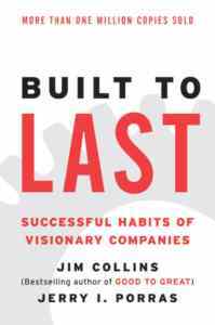 Built To Last: Succesful Habits Of Visionary Companies - 1