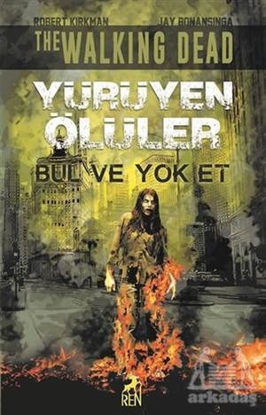 Bul Ve Yok Et - Yürüyen Ölüler - Ren Kitap