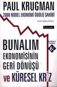 Bunalım Ekonomisinin Geri Dönüşü ve Küresel Kriz; 2008 Nobel Ekonomi Ödülü Sahibi - Literatür Yayıncılık