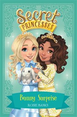 Bunny Surprise (Secret Princesses 8) - Orchard Books
