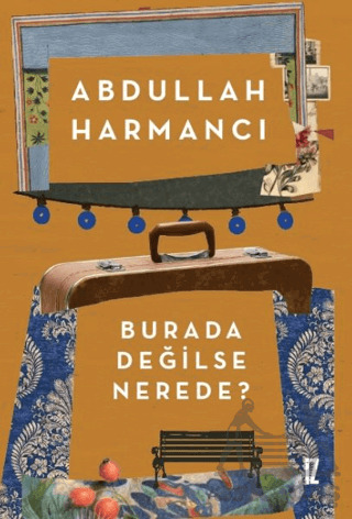 Burada Değilse Nerede? - İz Yayıncılık
