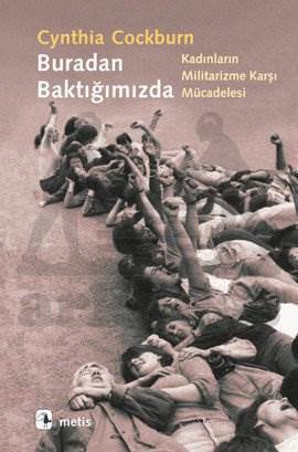 Buradan Baktığımızda; Kadınların Militarizme Karşı Mücadelesi - 1