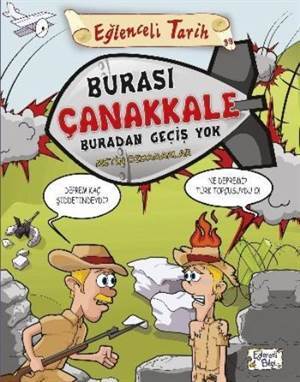 Burası Çanakkale Buradan Geçiş Yok - Eğlenceli Bilgi - Eğlenceli Bilgi Yayınları