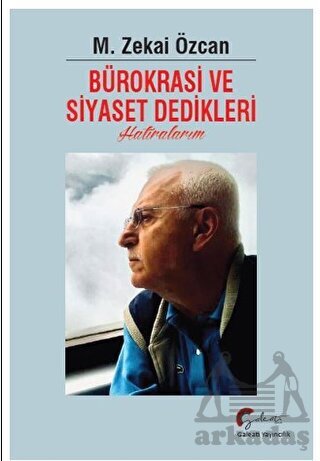 Bürokrasi Ve Siyaset Dedikleri Hatıralarım - 1