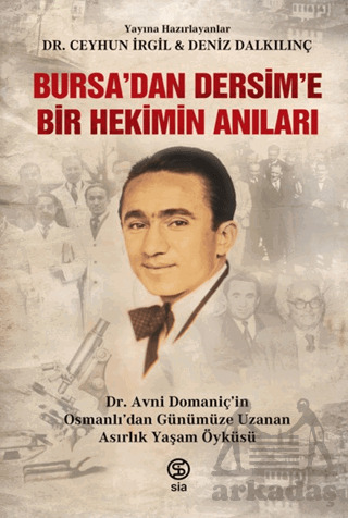Bursa’Dan Dersim’E Bir Hekimin Anıları - Sia Kitap