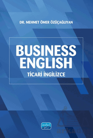 Business English (Ticari İngilizce) - Nobel Akademik Yayıncılık