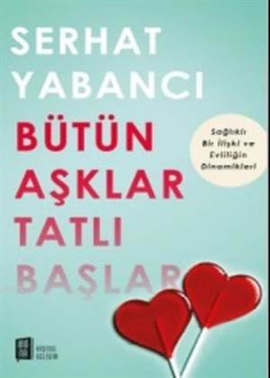 Bütün Aşklar Tatlı Başlar - Mona Kitap