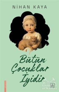 Bütün Çocuklar İyidir - İthaki Yayınları