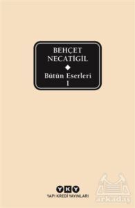 Bütün Eserleri 1 - Behçet Necatigil - 1