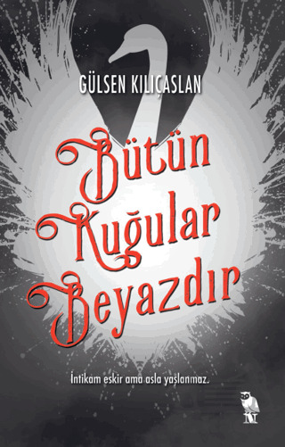 Bütün Kuğular Beyazdır - Nemesis Kitap